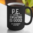 PE Physical Education Teacher Sweating Men Women Graphic Print Coffee Mug, Pe Teacher Mugs, funny gift