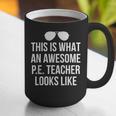 PE Teacher Sunglasses What Awesome Looks Like Graphic Print Coffee Mug, Pe Teacher Mugs, funny gift