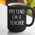 Pretend I'm A Teacher Costume Halloween Easy Adult Kid Graphic Print Coffee Mug, funny gift Pretend I'm A Teacher Costume Halloween Easy Adult Kid Graphic Print Coffee Mug, funny gift