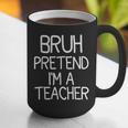 Pretend I'm A Teacher Halloween Costume Graphic Print Coffee Mug, funny gift Pretend I'm A Teacher Halloween Costume Graphic Print Coffee Mug, funny gift