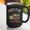 Prove It Reading Teacher Text Evidence Book Lover Student Graphic Print Coffee Mug, funny gift Prove It Reading Teacher Text Evidence Book Lover Student Graphic Print Coffee Mug, funny gift