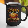 This Is My Scary Gym Teacher Costume Pumpkin Halloween Men Women Graphic Print Coffee Mug, funny gift This Is My Scary Gym Teacher Costume Pumpkin Halloween Men Women Graphic Print Coffee Mug, funny gift