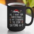 Stop Saying 6-7 Teacher 67 Christmas Meme Six Seven Graphic Print Coffee Mug, funny gift