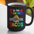 T Is For Teacher And Tacos For Teacher & Tacos Lovers Graphic Print Coffee Mug, funny gift T Is For Teacher And Tacos For Teacher & Tacos Lovers Graphic Print Coffee Mug, funny gift