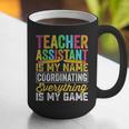 Teacher Assistant Is My Name Coordinating Teacher Aide For Men Women Graphic Print Coffee Mug, funny gift