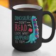 Teacher Dinosaurs Didnt Read Look What Happened Book Reading Graphic Print Coffee Mug, funny gift