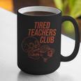 Tired Teachers Club Graphic Print Coffee Mug, funny gift Tired Teachers Club Graphic Print Coffee Mug, funny gift