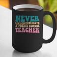 Never Underestimate A Public School Teacher Groovy Women Graphic Print Coffee Mug, Groovy Teacher Mugs, funny gift Never Underestimate A Public School Teacher Groovy Women Graphic Print Coffee Mug, Groovy Teacher Mugs, funny gift