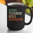 Weird Teachers Build Character Teacher Appreciation Week Day Graphic Print Coffee Mug, funny gift