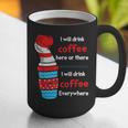 I Will Drink Coffee Here Or There Teacher Teaching Graphic Print Coffee Mug, funny gift I Will Drink Coffee Here Or There Teacher Teaching Graphic Print Coffee Mug, funny gift