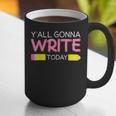 Y'All Gonna Write Today Writing Teacher English Teacher Joke Graphic Print Coffee Mug, Writing Teacher Mugs, English Teacher Mugs, funny gift Y'All Gonna Write Today Writing Teacher English Teacher Joke Graphic Print Coffee Mug, Writing Teacher Mugs, English Teacher Mugs, funny gift