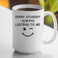 Every Student Always Listens To Me Teacher Lie Party Graphic Print Coffee Mug, funny gift