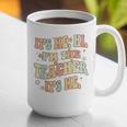 It's Me Hi I'm The Teacher It's Me Groovy Teacher Graphic Print Coffee Mug, Groovy Teacher Mugs, funny gift It's Me Hi I'm The Teacher It's Me Groovy Teacher Graphic Print Coffee Mug, Groovy Teacher Mugs, funny gift