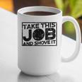 Take This Job And Shove It Teacher And Technician Work For Men Women Graphic Print Coffee Mug, funny gift
