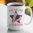 Man I Feel Like A Teacher Retro Western Country Cowgirl Graphic Print Coffee Mug, funny gift Man I Feel Like A Teacher Retro Western Country Cowgirl Graphic Print Coffee Mug, funny gift