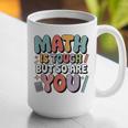 Math Is Tough But So Are You Motivational School Teacher Graphic Print Coffee Mug, funny gift