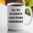 All My Students Love Doing Homework Teacher Lie Party Graphic Print Coffee Mug, funny gift All My Students Love Doing Homework Teacher Lie Party Graphic Print Coffee Mug, funny gift