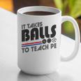 It Takes Balls To Teach PE Gym Teacher Graphic Print Coffee Mug, Pe Teacher Mugs, funny gift