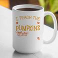 I Teach The Cutest Pumpkins In The Patch Shirt Teacher Graphic Print Coffee Mug, funny gift I Teach The Cutest Pumpkins In The Patch Shirt Teacher Graphic Print Coffee Mug, funny gift