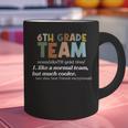 6th Grade Team Teacher Like A Normal Team Sixth Grade Graphic Print Coffee Mug, gift for family, gift for coworker 6th Grade Team Teacher Like A Normal Team Sixth Grade Graphic Print Coffee Mug, gift for family, gift for coworker
