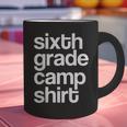 6th Sixth Grade Camp Counselor Camper Teacher Chaperone Graphic Print Coffee Mug, gift for family, gift for coworker 6th Sixth Grade Camp Counselor Camper Teacher Chaperone Graphic Print Coffee Mug, gift for family, gift for coworker