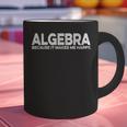 Algebra Quote For Math Lover Teacher Love Algebra Men Women Kids Graphic Print Coffee Mug, gift for family, gift for coworker Algebra Quote For Math Lover Teacher Love Algebra Men Women Kids Graphic Print Coffee Mug, gift for family, gift for coworker