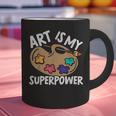Art Is My Superpower Art Teacher Artist Painter Painting Graphic Print Coffee Mug, gift for family, gift for coworker Art Is My Superpower Art Teacher Artist Painter Painting Graphic Print Coffee Mug, gift for family, gift for coworker