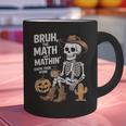 Bruh The Math Ain't Mathin' Show Your Work Halloween Teacher Graphic Print Coffee Mug, gift for family, gift for coworker Bruh The Math Ain't Mathin' Show Your Work Halloween Teacher Graphic Print Coffee Mug, gift for family, gift for coworker