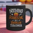 You Cannot Scare Me I'm An Toddler Teacher Halloween Men Women Kids Graphic Print Coffee Mug, gift for family, gift for coworker