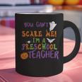 You Cant Scare Me Im A Preschool Teacher Graphic Print Coffee Mug, gift for family, gift for coworker