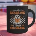 You Can't Scare Me I Teach 5th Grade Retro Teacher Halloween Graphic Print Coffee Mug, gift for family, gift for coworker You Can't Scare Me I Teach 5th Grade Retro Teacher Halloween Graphic Print Coffee Mug, gift for family, gift for coworker