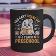 You Can't Scare Me I Teach Preschool Teacher Halloween Graphic Print Coffee Mug, gift for family, gift for coworker You Can't Scare Me I Teach Preschool Teacher Halloween Graphic Print Coffee Mug, gift for family, gift for coworker
