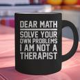 Dear Math Grow Up Solve Your Own Problems Math Teacher Graphic Print Coffee Mug, gift for family, gift for coworker Dear Math Grow Up Solve Your Own Problems Math Teacher Graphic Print Coffee Mug, gift for family, gift for coworker