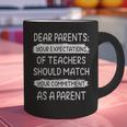 Dear Parents Your Expectations Of Teachers Should Match Men Women Graphic Print Coffee Mug, gift for family, gift for coworker Dear Parents Your Expectations Of Teachers Should Match Men Women Graphic Print Coffee Mug, gift for family, gift for coworker