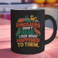 English Teacher Dinosaurs Didn’t Read What Happened To Them Graphic Print Coffee Mug, English Teacher Mugs, gift for family, gift for coworker