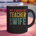 My Favorite Teacher Is My Wife Graphic Print Coffee Mug, gift for family, gift for coworker My Favorite Teacher Is My Wife Graphic Print Coffee Mug, gift for family, gift for coworker