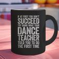 If At First You Don't Succeed Dance Teacher Shirt Men Women Graphic Print Coffee Mug, gift for family, gift for coworker If At First You Don't Succeed Dance Teacher Shirt Men Women Graphic Print Coffee Mug, gift for family, gift for coworker