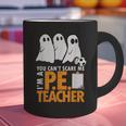 Halloween PE Teacher Shirt Can't Scare Me Graphic Print Coffee Mug, Pe Teacher Mugs, gift for family, gift for coworker
