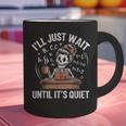 I’Ll Just Wait Until It’s Quiet Skeleton Teacher Graphic Print Coffee Mug, gift for family, gift for coworker I’Ll Just Wait Until It’s Quiet Skeleton Teacher Graphic Print Coffee Mug, gift for family, gift for coworker