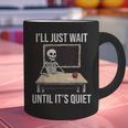 I'Ll Just Wait Until It's Quiet Skeleton Teacher Halloween Graphic Print Coffee Mug, gift for family, gift for coworker I'Ll Just Wait Until It's Quiet Skeleton Teacher Halloween Graphic Print Coffee Mug, gift for family, gift for coworker