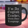 I'm An English Teacher Watch Your Language Teachers Graphic Print Coffee Mug, English Teacher Mugs, gift for family, gift for coworker I'm An English Teacher Watch Your Language Teachers Graphic Print Coffee Mug, English Teacher Mugs, gift for family, gift for coworker