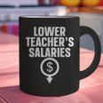 Lower Teacher's Salaries For Men Women Kids Graphic Print Coffee Mug, gift for family, gift for coworker Lower Teacher's Salaries For Men Women Kids Graphic Print Coffee Mug, gift for family, gift for coworker