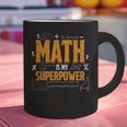 Math Is My Superpower Math Teacher Student Graphic Print Coffee Mug, gift for family, gift for coworker Math Is My Superpower Math Teacher Student Graphic Print Coffee Mug, gift for family, gift for coworker