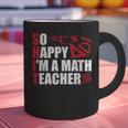 Math Teacher School So Happy I'm A Math Teacher Graphic Print Coffee Mug, gift for family, gift for coworker Math Teacher School So Happy I'm A Math Teacher Graphic Print Coffee Mug, gift for family, gift for coworker