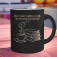 How Many Nights A Week Should You Be Reading 6-7 Teacher Fun Graphic Print Coffee Mug, gift for family, gift for coworker How Many Nights A Week Should You Be Reading 6-7 Teacher Fun Graphic Print Coffee Mug, gift for family, gift for coworker