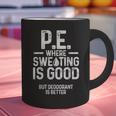 PE Physical Education Teacher Sweating Men Women Graphic Print Coffee Mug, Pe Teacher Mugs, gift for family, gift for coworker