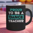 Proud Dance Instructor Choreographer Dance Teacher Graphic Print Coffee Mug, gift for family, gift for coworker