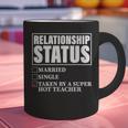 Relationship Status Taken By Super Hot Teacher Graphic Print Coffee Mug, Super Teacher Mugs, gift for family, gift for coworker Relationship Status Taken By Super Hot Teacher Graphic Print Coffee Mug, Super Teacher Mugs, gift for family, gift for coworker