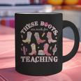 These Boots Are Made For Teaching Western Cowgirl Teacher Graphic Print Coffee Mug, gift for family, gift for coworker These Boots Are Made For Teaching Western Cowgirl Teacher Graphic Print Coffee Mug, gift for family, gift for coworker