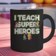 I Teach Superheroes School Teacher Professor Graphic Print Coffee Mug, gift for family, gift for coworker I Teach Superheroes School Teacher Professor Graphic Print Coffee Mug, gift for family, gift for coworker